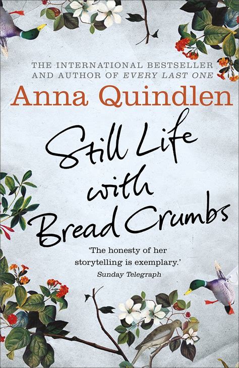 Still Life With Bread Crumbs Anna Quindlen