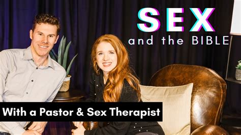 Sex And The Bible Must Watch With A Pastor And Christian Sex Therapist