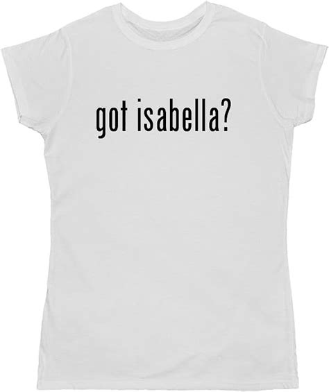 Got Isabella Adult Womens T Shirt White Xxx Large Clothing