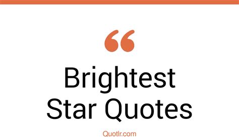 34 Floundering Brightest Star Quotes That Will Unlock Your True Potential