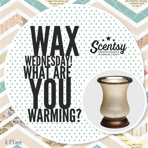 Wax Wednesday What Are You Warming