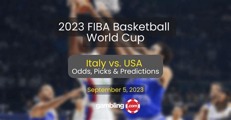 Italy Vs Usa Odds And Fiba World Cup Predictions For 0905