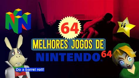 Os 64 Melhores Jogos do Nintendo 64 Clube do Vídeo Game