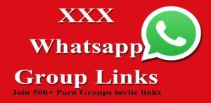XXX Whatsapp Group Links Join Porn Groups Invite Links
