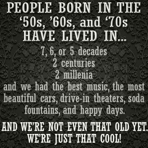 People Born In The 50s 60s 70s Quotes And Stuff Pinterest 60