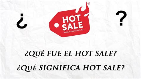 ¿qué Fue El Hot Sale ¿qué Significa Hot Sale Youtube