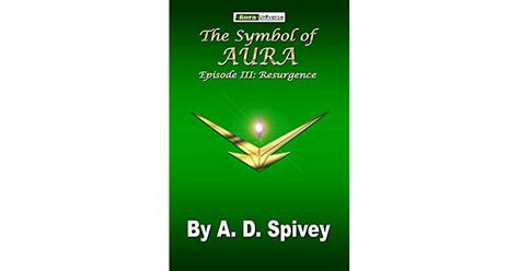 The Symbol Of Aura Episode Iii Resurgence By Ad Spivey