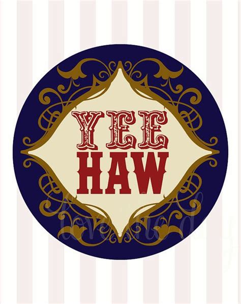 Yee Haw Sign Yee Haw Parties And Events Pinterest