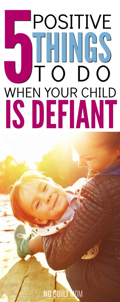 5 Positive Ways To React When Your Child Is Defiant No