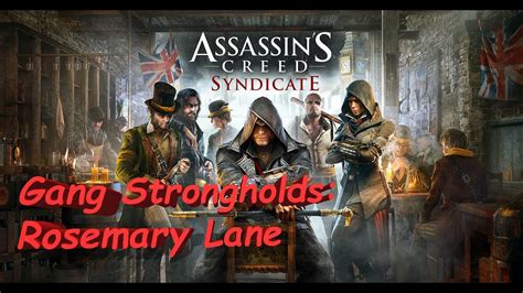 Assassin S Creed Syndicate Side Quest Gang Strongholds Rosemary Lane