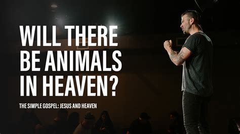 Will There Be Animals In Heaven Youtube