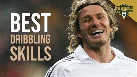 Top David Beckham Dribbling Skills And Unreal Passes Hd Youtube