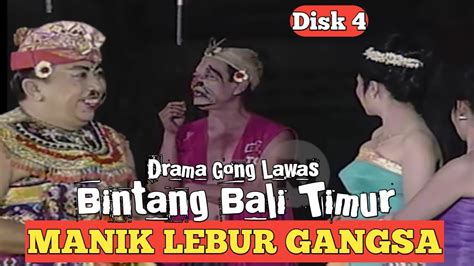 4 Manik Lebur Gangsa📌 Drama Gong Legend Lodra Petruk Dolar