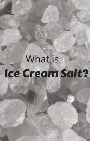 What Is Ice Cream Salt?