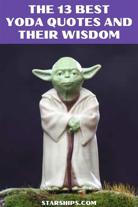 the 13 best yoda quotes and their wisdom