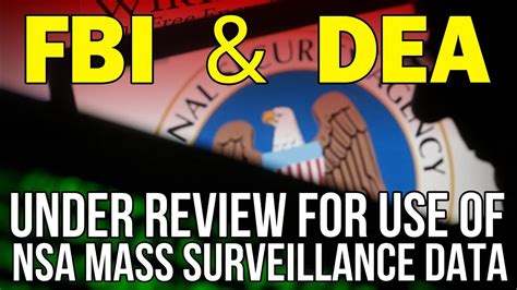 Fbi And Dea Under Review For Use Of Nsa Mass Surveillance Data Youtube