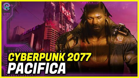 Cyberpunk 2077 Pacifica District Explained Under 3 Minutes Youtube
