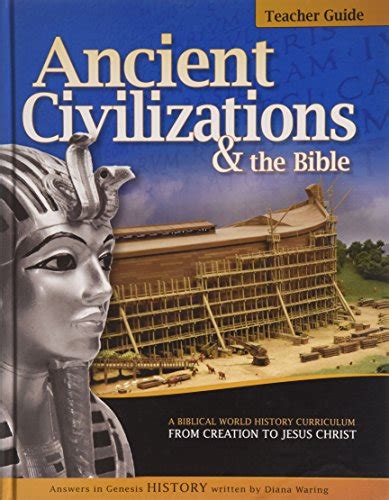 Ancient Civilizations The Bible A Biblical World History Curriculum