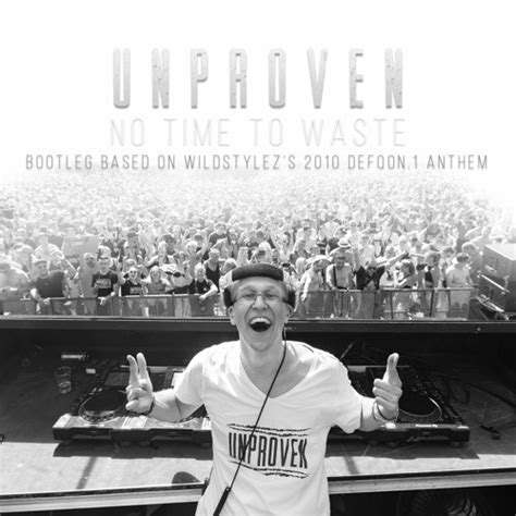 Stream Unproven No Time To Waste By Unproven Listen Online For Free