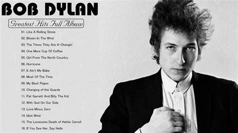 Bob Dylan Greatest Hits Full Album Best Songs Of Bob Dylan Bob
