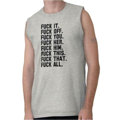 Fk It All Funny Offensive Rude Novelty T Sleeveless T Shirts Tees