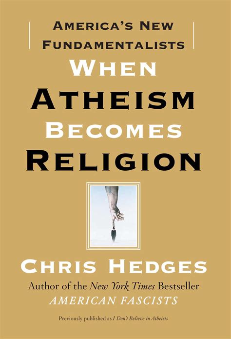 When Atheism Becomes Religion Book By Chris Hedges Official