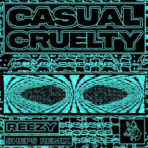 Reezy Casual Cruelty Sheps Remix By Sheps Free Download On Hypeddit