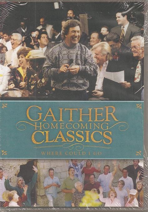 Amazon Com Gaither Homecoming Classics Where Could I Go Movies Tv