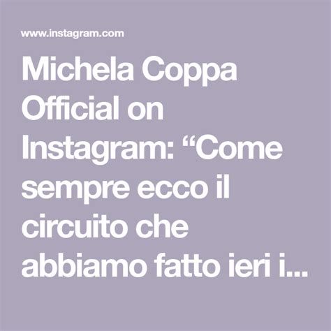 Michela Coppa Official On Instagram Come Sempre Ecco Il Circuito Che