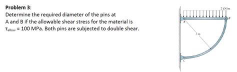 Solved Determine The Required Diameter Of The Pins At A And