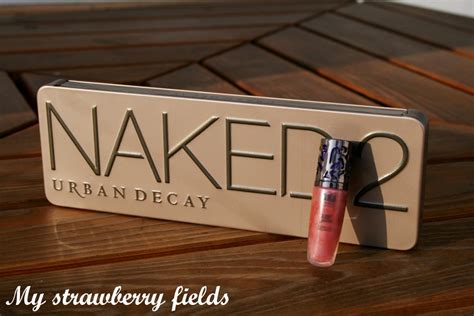 Wreszcie Moja Urban Decay Naked 2 My Strawberry Fields