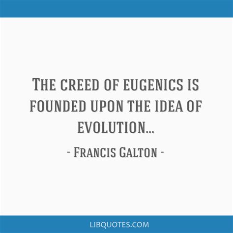 the creed of eugenics is founded upon the idea of