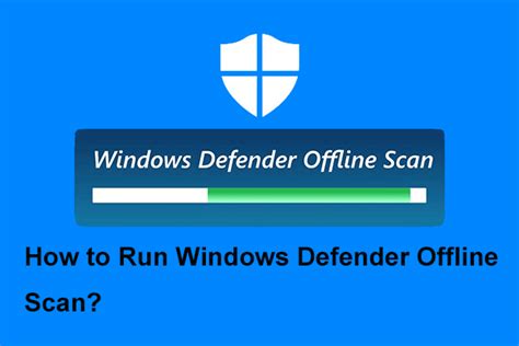 When And How To Run Windows Defender Offline Scan Windows 10 Windows