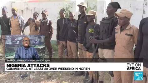 gunmen kill at least 30 in weekend attacks in northern nigeria