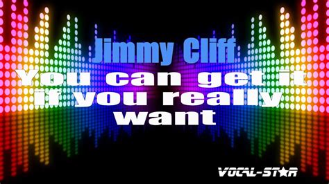 Type any artist, song, or lyric phrase. Jimmy Cliff - You Can Get It If You Really Want (Karaoke Version) with Lyrics HD Vocal-Star ...