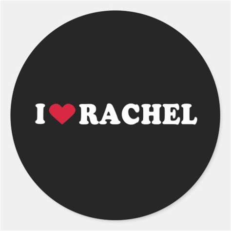 I Love Rachel Classic Round Sticker Zazzle