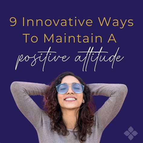 9 Innovative Ways To Maintain A Positive Attitude Dr Asha Prasad