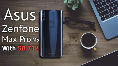 Asus should make a true sequel of this phone since max pro m2 suckass, with thin bezel (rog phone style), no notch, 19:5:9 ratio, snapdragon 700 series, headphone jack, triple slot, same the devices our readers are most likely to research together with asus zenfone max pro (m1) zb601kl/zb602k. Asus Zenfone Max Pro M3 Specification, Price, Launch Date ...