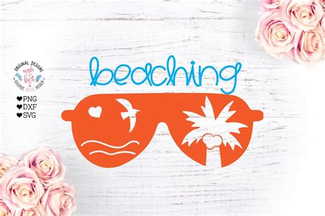 Beaching Svg Sunglasses Svg Summer Svg Vacation Svg Summer Etsy