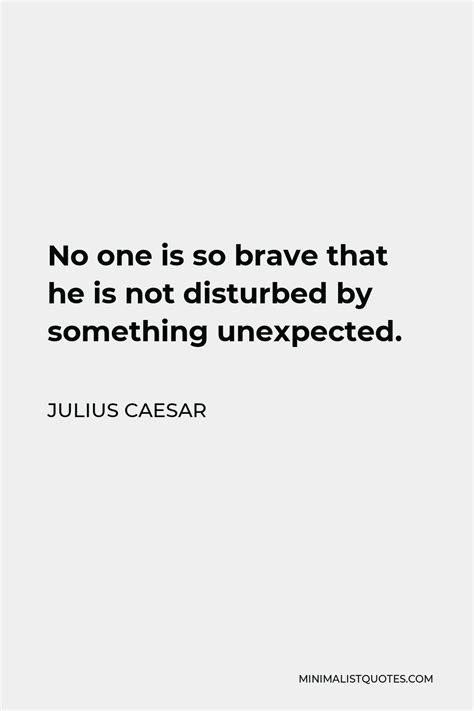 Julius Caesar Quote No One Is So Brave That He Is Not Disturbed By