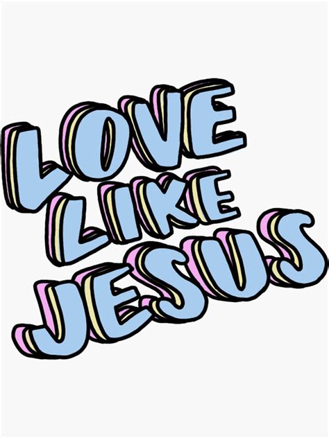 Love Like Jesus Sticker For Sale By Cecilyjean Redbubble