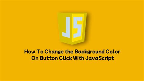 How To Change The Background Color On Button Click In Javascript Rustcode