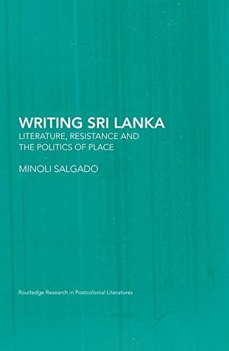 Writing Sri Lanka Literature Resistance And The Politics Of Place