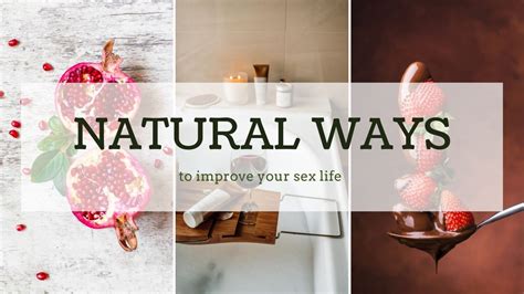 5 Natural Ways To Improve Your Sex Life Healthy Living Wellness