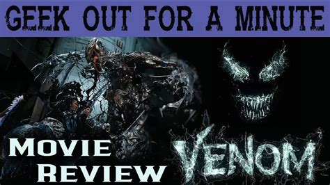 Venom Movie Review Non Spoiler To Spoiler Geek Out For A Minute Youtube