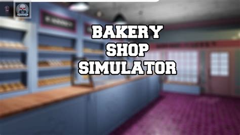 Bakery Shop Simulator First Look Youtube