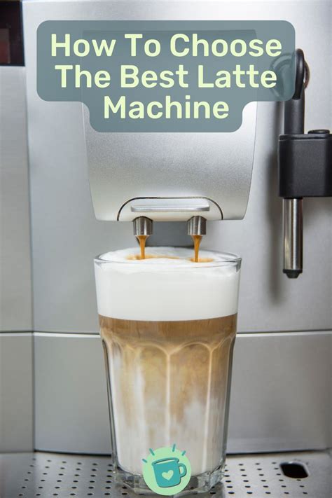 Best Latte Machine Of 2022 Reviews And A Buying Guide In 2022 Latte