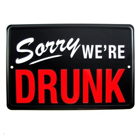 Sorry Were Drunk Funny Tin Closed Sign Barpubman Cavefrat House