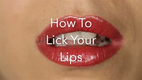 How To Lick Your Lips Youtube