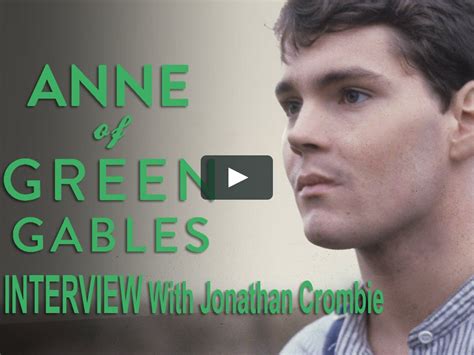 In This Interview Jonathan Crombie Talks About Playing Gilbert Blythe In The Anne Of Green